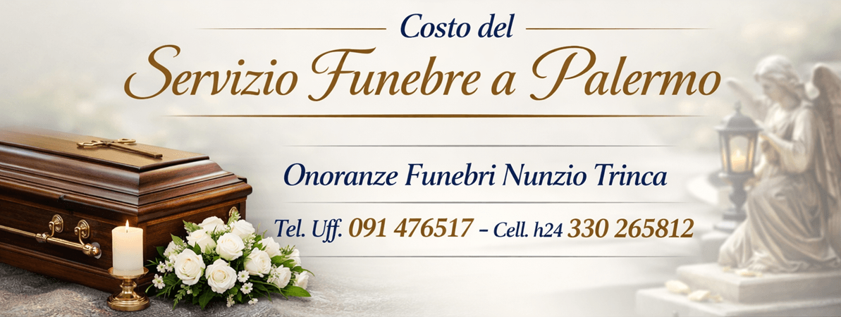Costo del servizio funebre a Palermo – Onoranze Funebri Nunzio Trinca, preventivi chiari e assistenza h24.