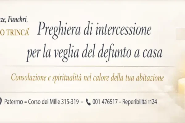 Preghiera di intercessione per la veglia – Guida spirituale e parole di conforto per accompagnare il defunto a casa.